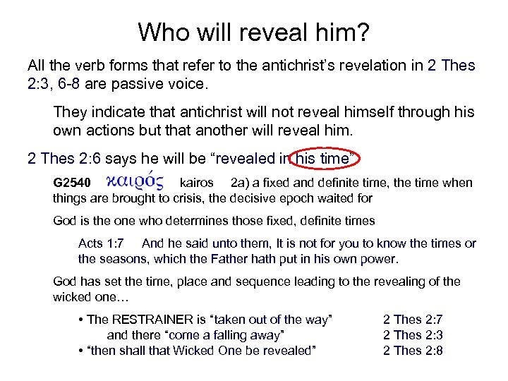 Who will reveal him? All the verb forms that refer to the antichrist’s revelation