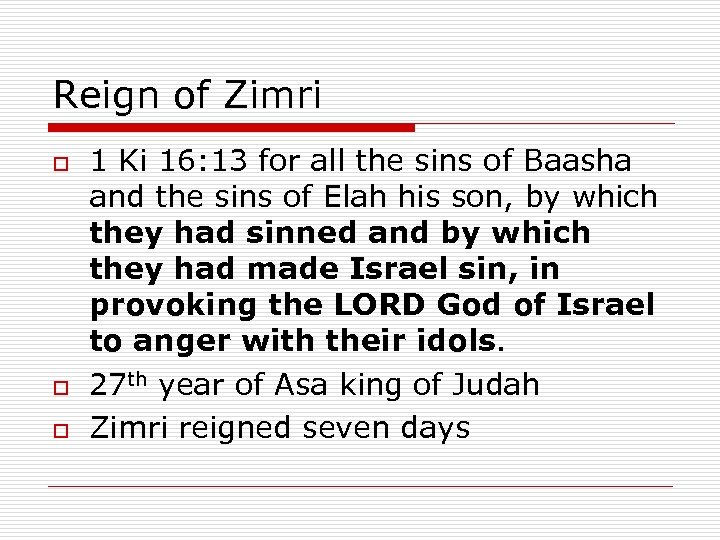 Reign of Zimri o o o 1 Ki 16: 13 for all the sins
