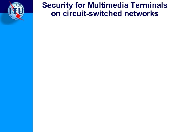 Security for Multimedia Terminals on circuit-switched networks 
