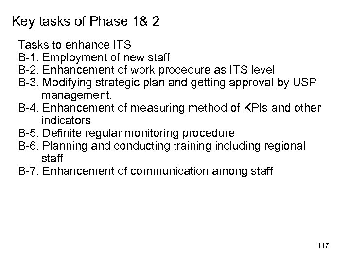 Key tasks of Phase 1& 2 Tasks to enhance ITS B-1. Employment of new