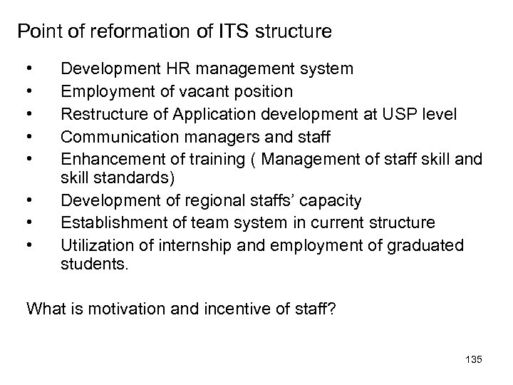 Point of reformation of ITS structure • • Development HR management system Employment of