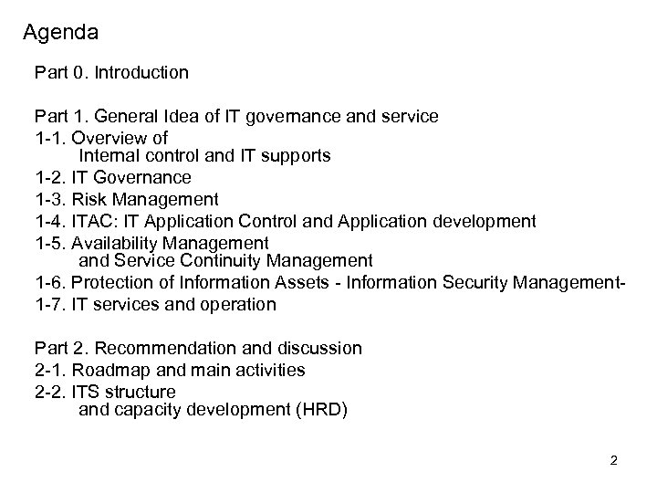 Agenda Part 0. Introduction Part 1. General Idea of IT governance and service 1