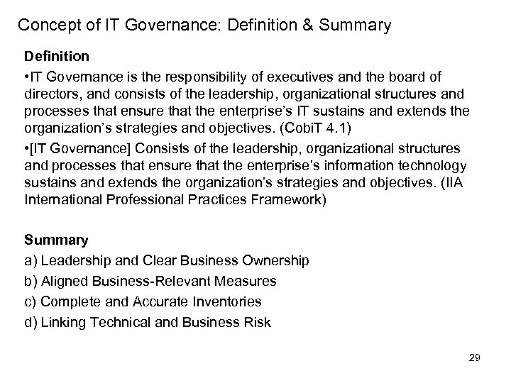 Concept of IT Governance: Definition & Summary Definition • IT Governance is the responsibility