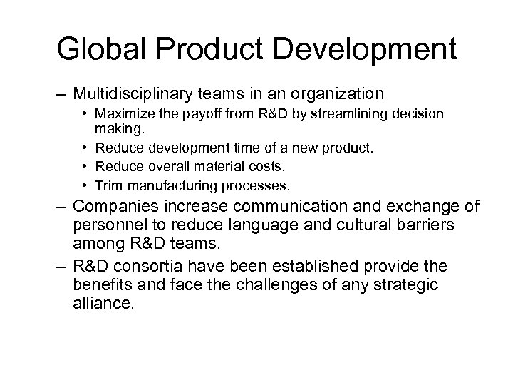 Global Product Development – Multidisciplinary teams in an organization • Maximize the payoff from