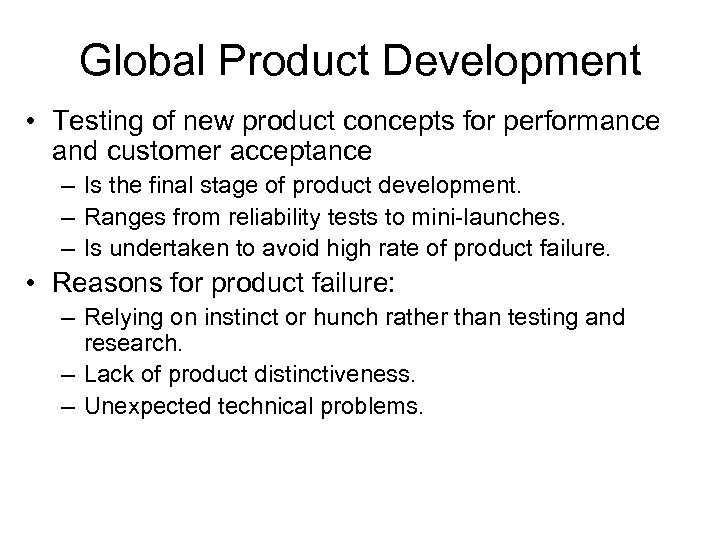 Global Product Development • Testing of new product concepts for performance and customer acceptance