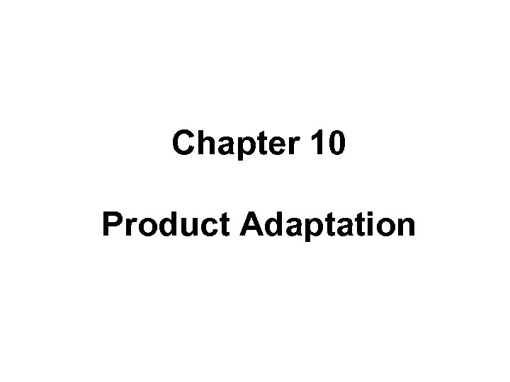 Chapter 10 Product Adaptation 