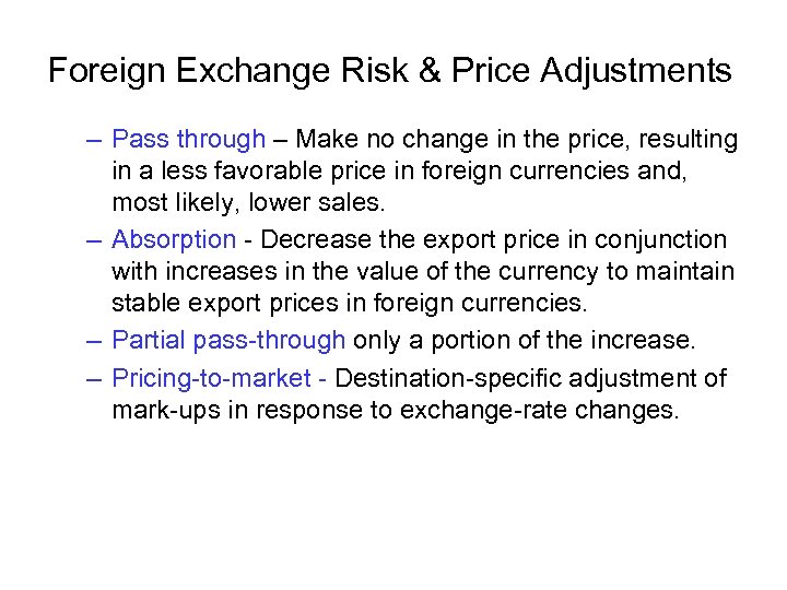 Foreign Exchange Risk & Price Adjustments – Pass through – Make no change in