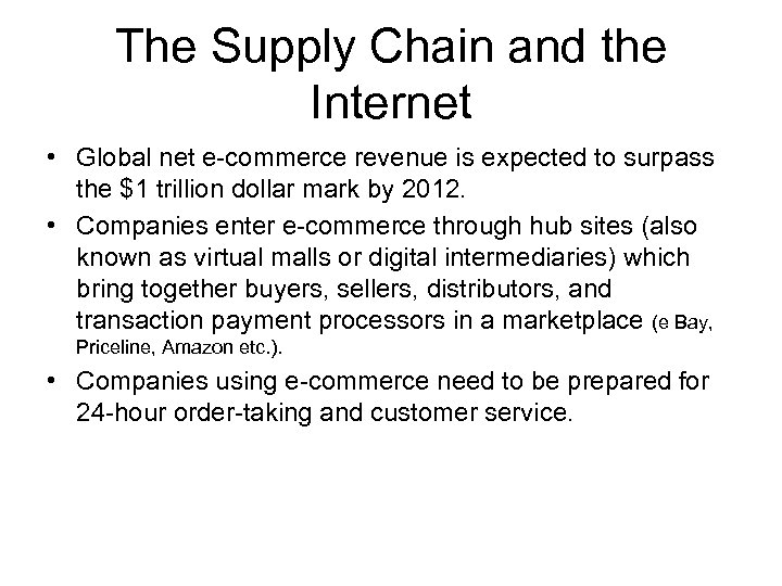 The Supply Chain and the Internet • Global net e-commerce revenue is expected to