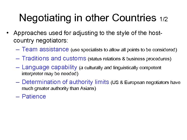 Negotiating in other Countries 1/2 • Approaches used for adjusting to the style of