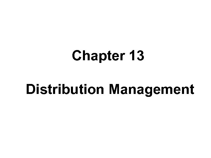 Chapter 13 Distribution Management 