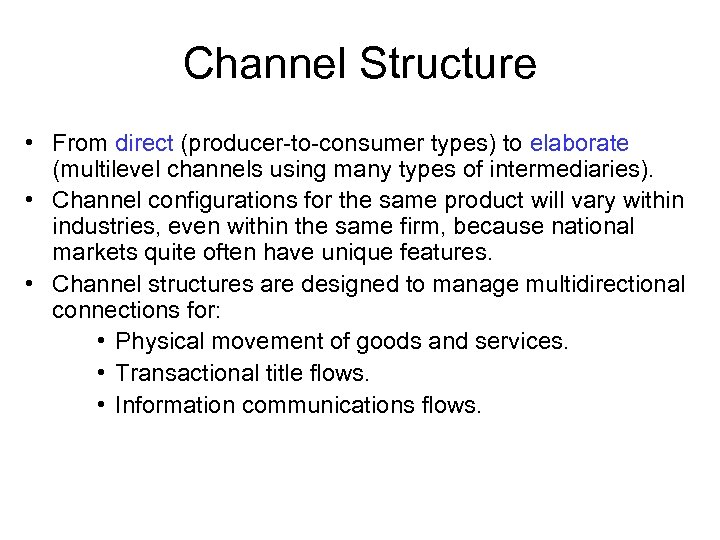 Channel Structure • From direct (producer-to-consumer types) to elaborate (multilevel channels using many types