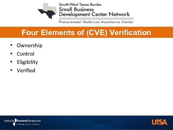 Four Elements of (CVE) Verification • • Ownership Control Eligibility Verified 