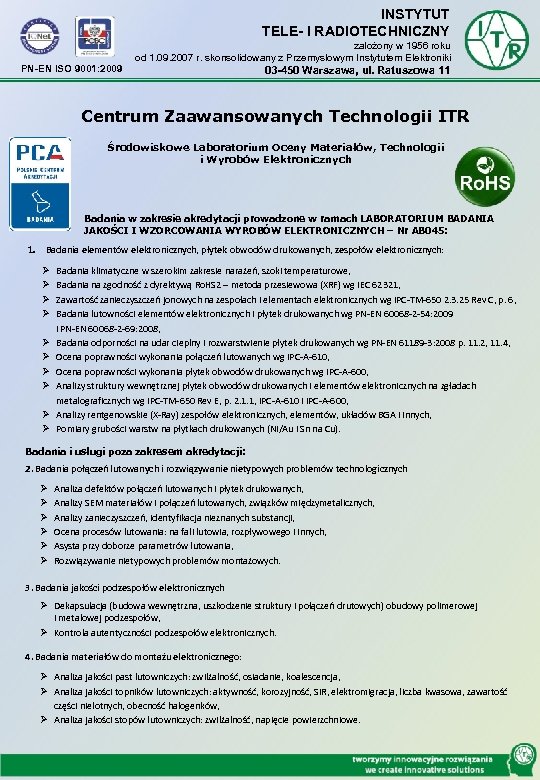INSTYTUT TELE- I RADIOTECHNICZNY PN-EN ISO 9001: 2009 założony w 1956 roku od 1.