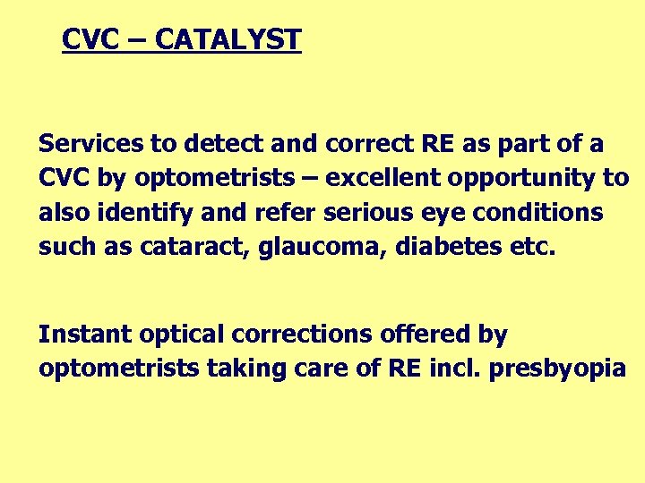CVC – CATALYST Services to detect and correct RE as part of a CVC