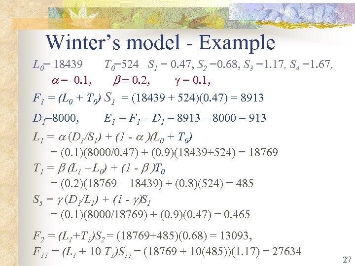 Winter’s model - Example L 0= 18439 a = 0. 1, T 0=524 S