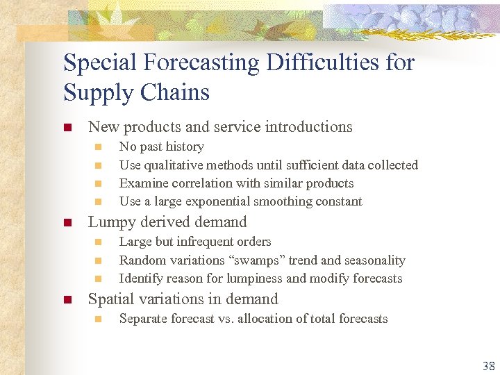 Special Forecasting Difficulties for Supply Chains n New products and service introductions n n