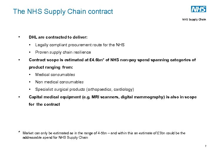 The NHS Supply Chain contract • DHL are contracted to deliver: • • •