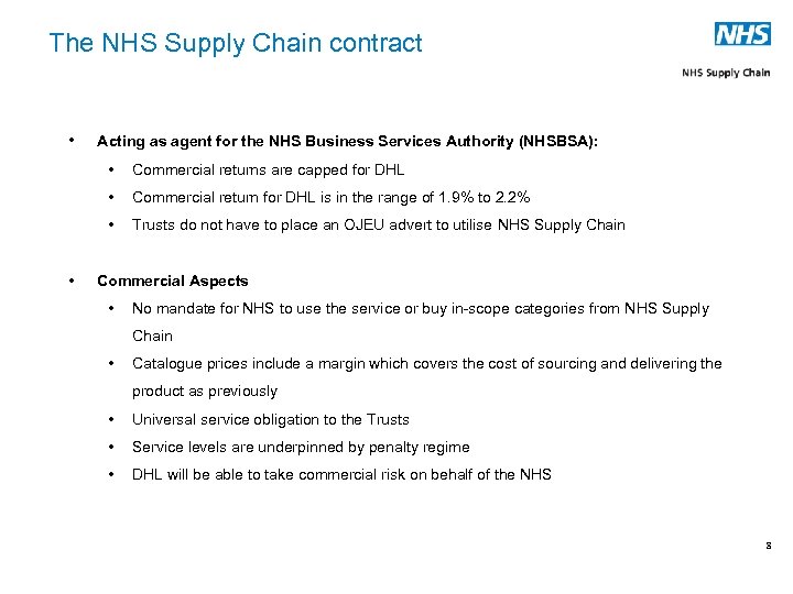 The NHS Supply Chain contract • Acting as agent for the NHS Business Services