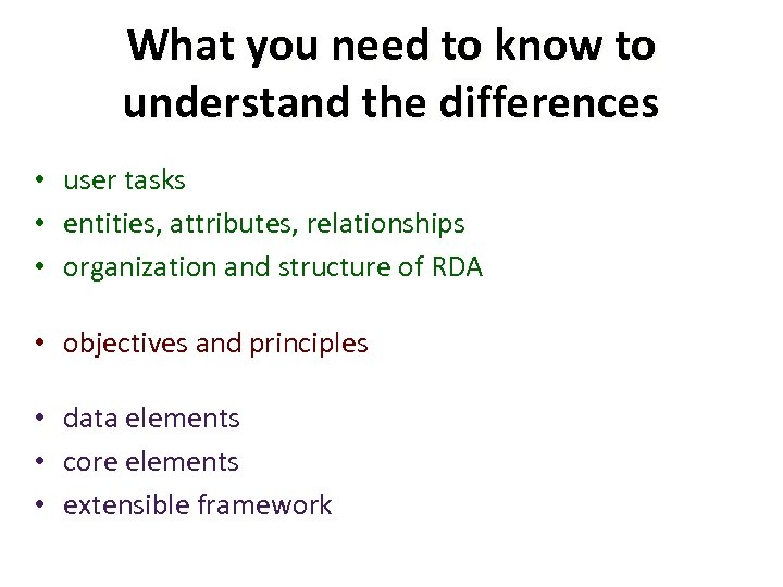 What you need to know to understand the differences • user tasks • entities,