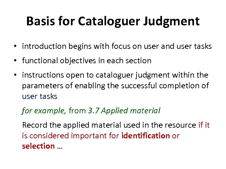 Basis for Cataloguer Judgment • introduction begins with focus on user and user tasks