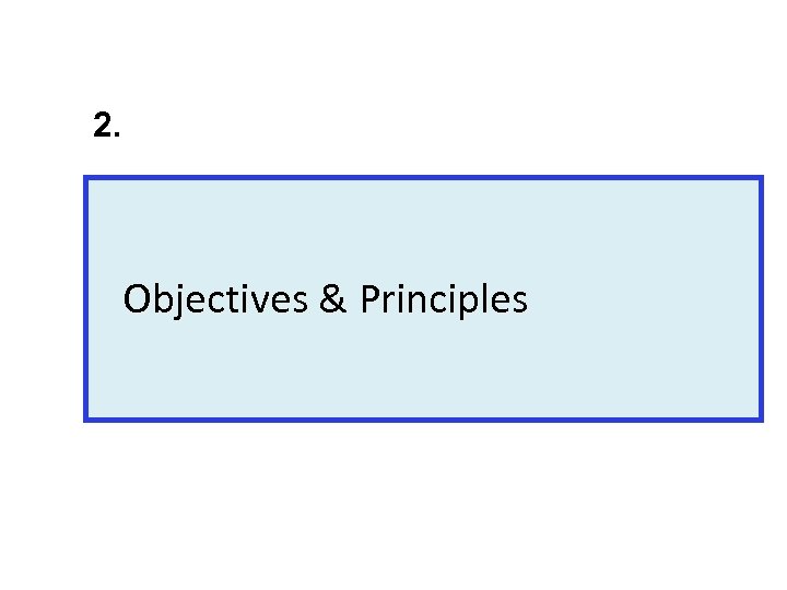 2. Objectives & Principles 