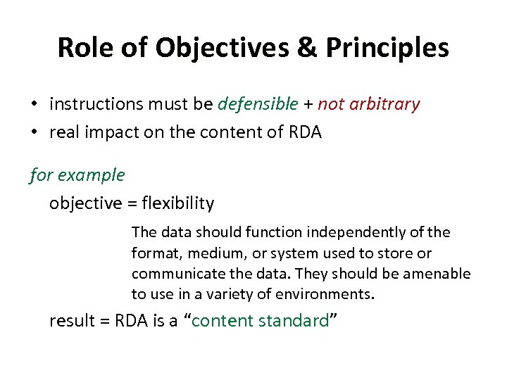 Role of Objectives & Principles • instructions must be defensible + not arbitrary •