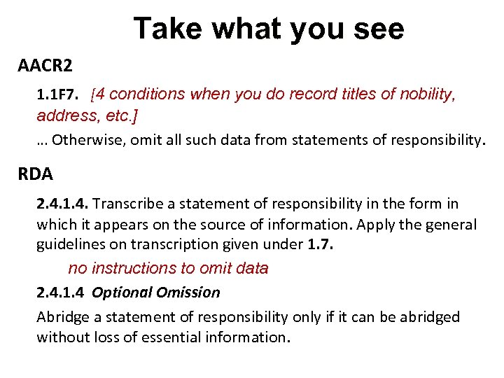 Take what you see AACR 2 1. 1 F 7. [4 conditions when you