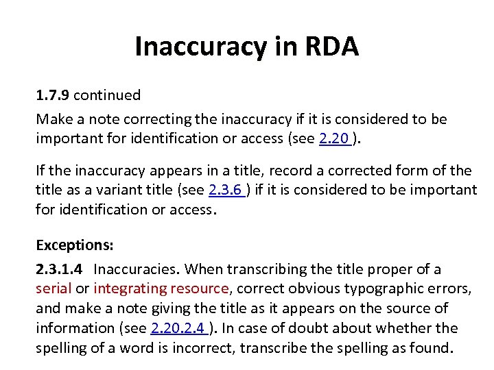 Inaccuracy in RDA 1. 7. 9 continued Make a note correcting the inaccuracy if