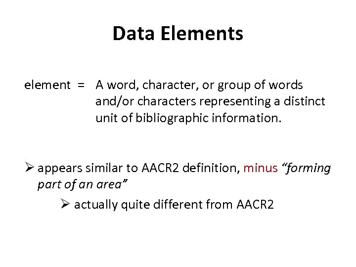 Data Elements element = A word, character, or group of words element and/or characters