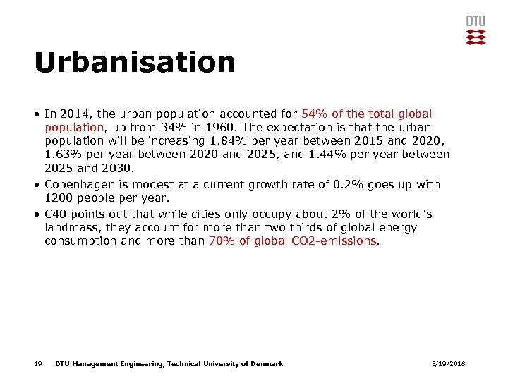 Urbanisation • In 2014, the urban population accounted for 54% of the total global