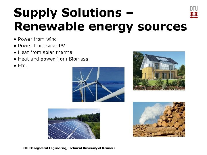 Supply Solutions – Renewable energy sources • • • Power from wind Power from