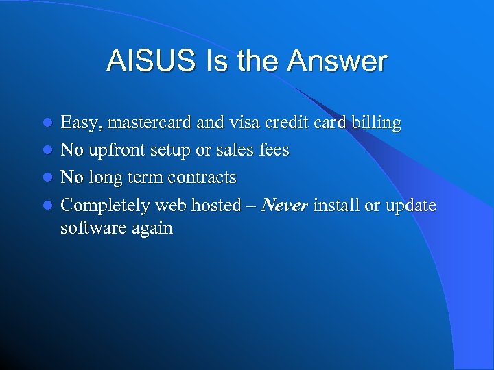 AISUS Is the Answer l l Easy, mastercard and visa credit card billing No