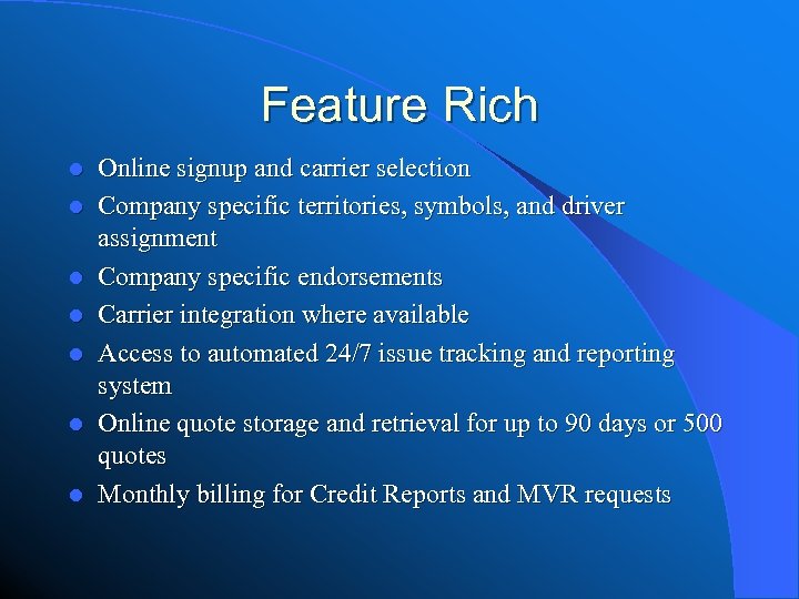 Feature Rich l l l l Online signup and carrier selection Company specific territories,