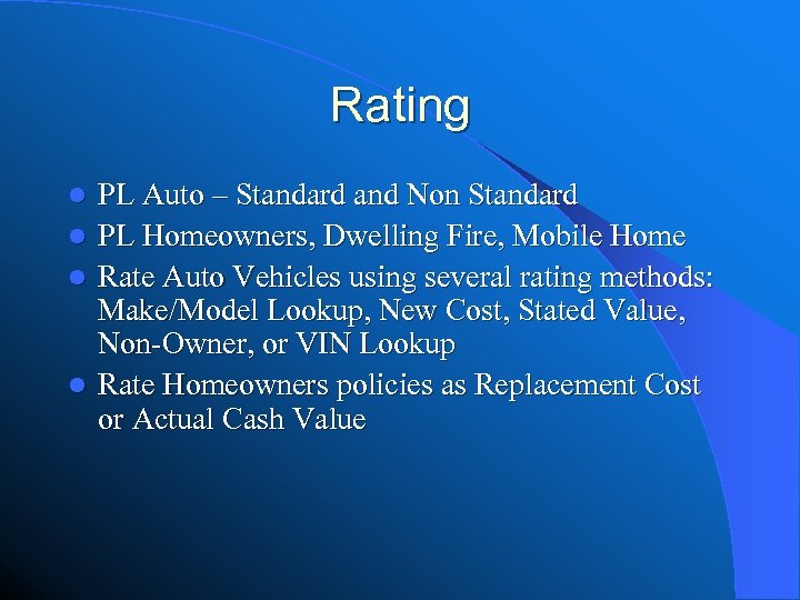 Rating l l PL Auto – Standard and Non Standard PL Homeowners, Dwelling Fire,
