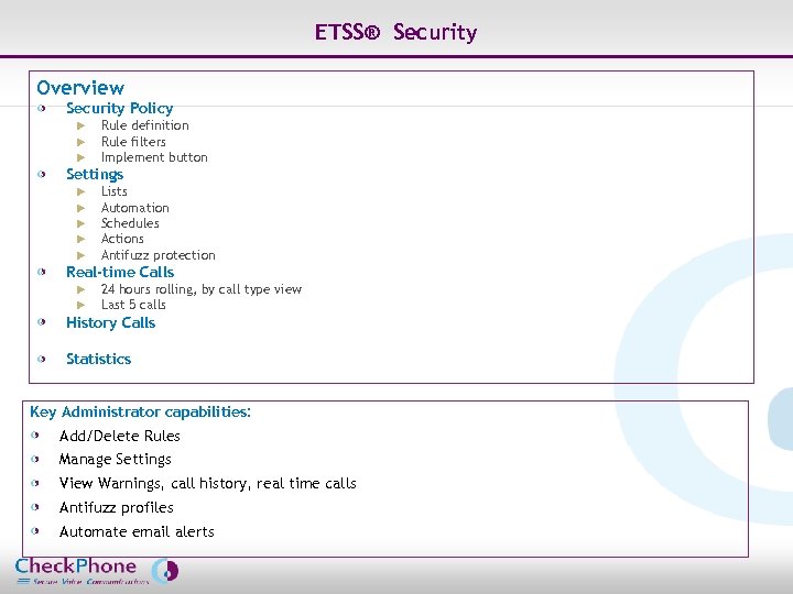 ETSS® Security Overview Security Policy u u u Rule definition Rule filters Implement button