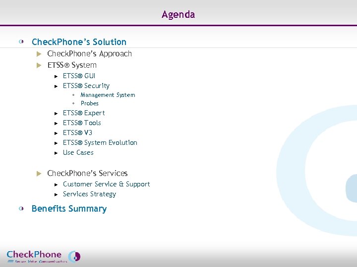 Agenda Check. Phone’s Solution Check. Phone’s Approach u ETSS® System u u u ETSS®