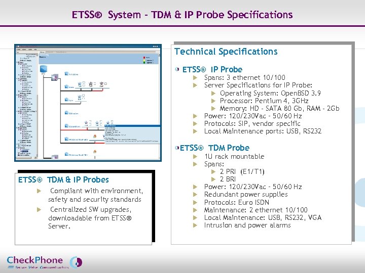 ETSS® System – TDM & IP Probe Specifications Technical Specifications ETSS® IP Probe Spans: