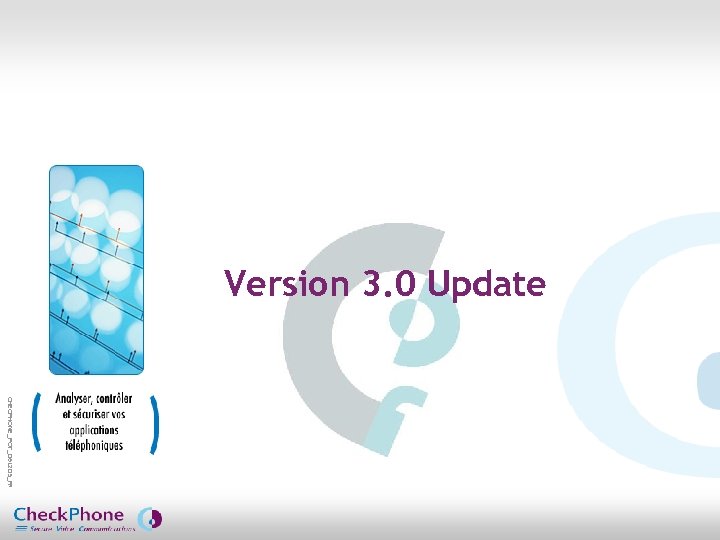 Version 3. 0 Update CHECPHONE_POT_061205_FR. pot CHECKPHONE_PPT_061205_FR 