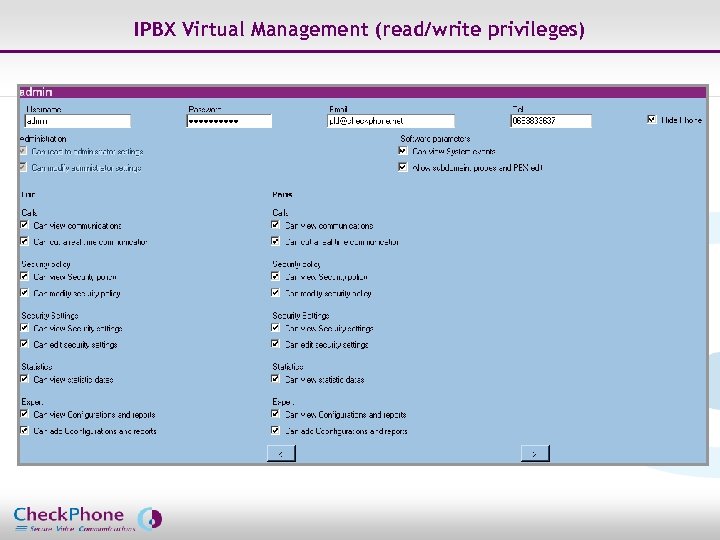 IPBX Virtual Management (read/write privileges) Page 41 CHECKPHONE_PPT_131205_FR. ppt 