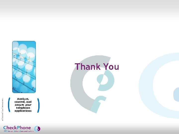 Thank You CHECPHONE_POT_061205_FR. pot Analyze, control, and secure your telephone applications CHECKPHONE_PPT_061205_FR 