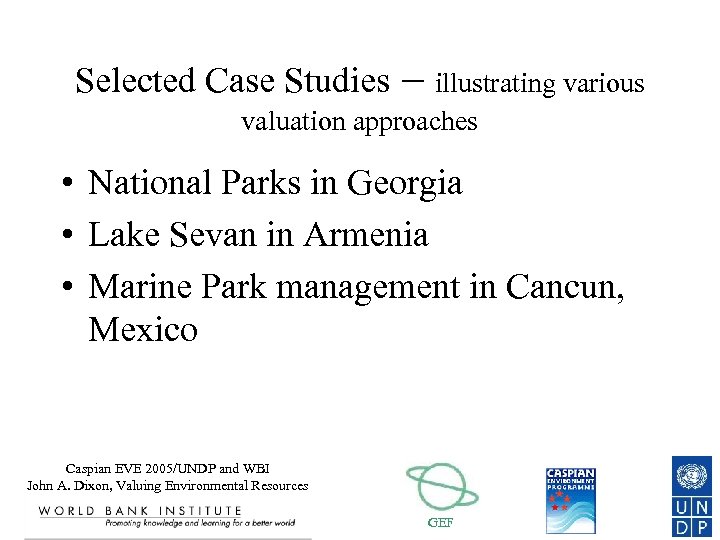 Selected Case Studies – illustrating various valuation approaches • National Parks in Georgia •