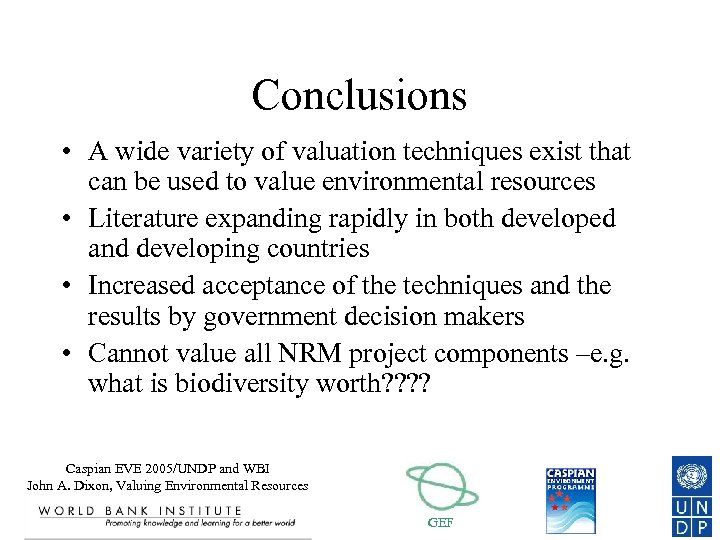 Conclusions • A wide variety of valuation techniques exist that can be used to