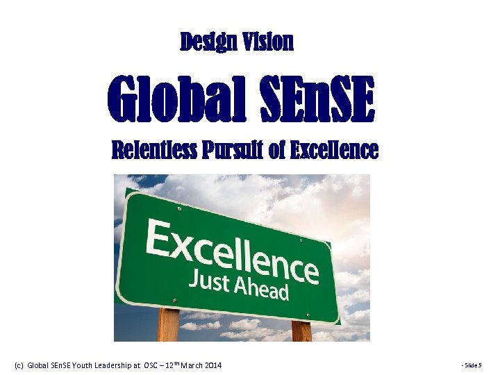 Design Vision Global SEn. SE Relentless Pursuit of Excellence (c) Global SEn. SE Youth