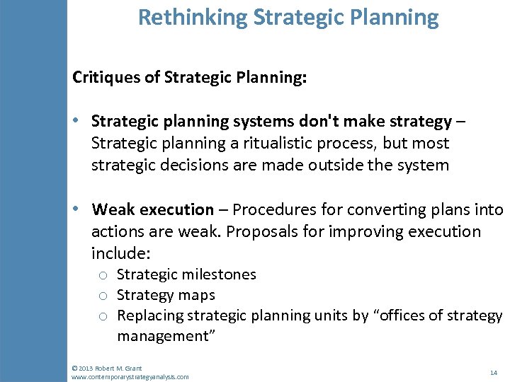 Rethinking Strategic Planning Critiques of Strategic Planning: • Strategic planning systems don't make strategy