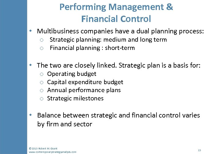 Performing Management & Financial Control • Multibusiness companies have a dual planning process: o