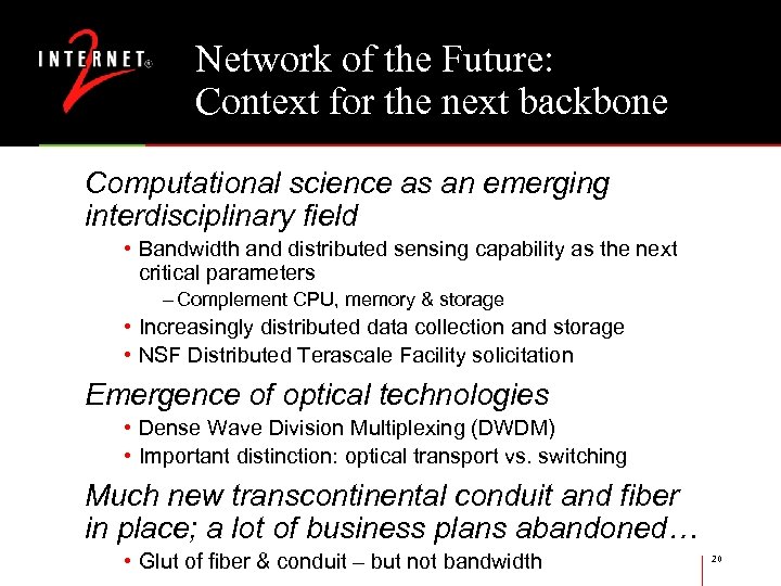 Network of the Future: Context for the next backbone Computational science as an emerging