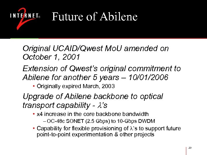 Future of Abilene Original UCAID/Qwest Mo. U amended on October 1, 2001 Extension of