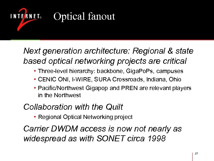 Optical fanout Next generation architecture: Regional & state based optical networking projects are critical