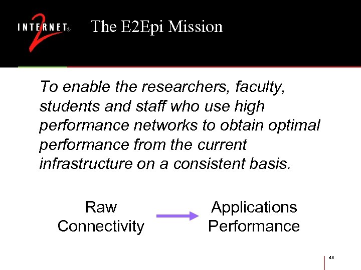 The E 2 Epi Mission To enable the researchers, faculty, students and staff who