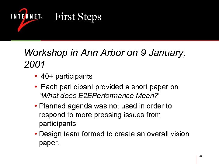 First Steps Workshop in Ann Arbor on 9 January, 2001 • 40+ participants •